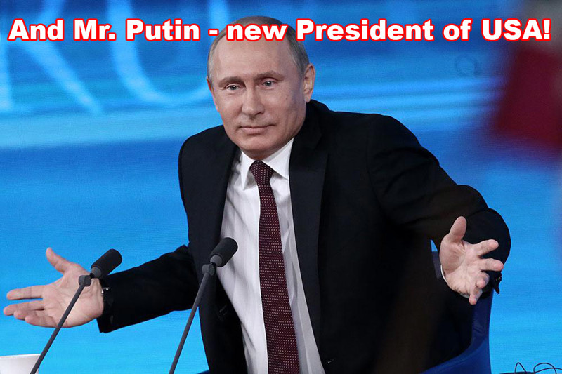 И мистер Путин - новый президент США!