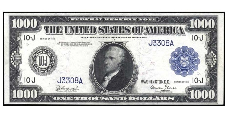 •	$1000 купюра дизайна 1918 года На банкноте изображен первый министр финансов Александр Гамильтон.
