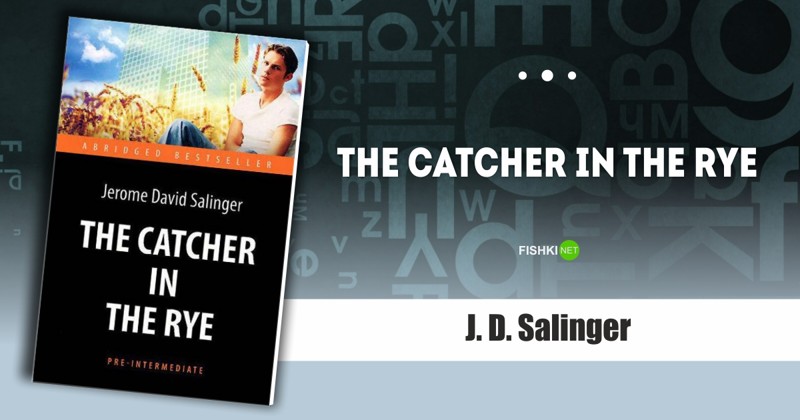 The Catcher in the Rye,  J. D. Salinger 