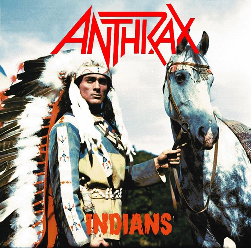 Anthrax "Indians"