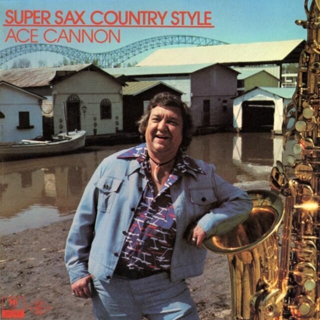 2. Ace Cannon – Super Sax Country Style (1975)