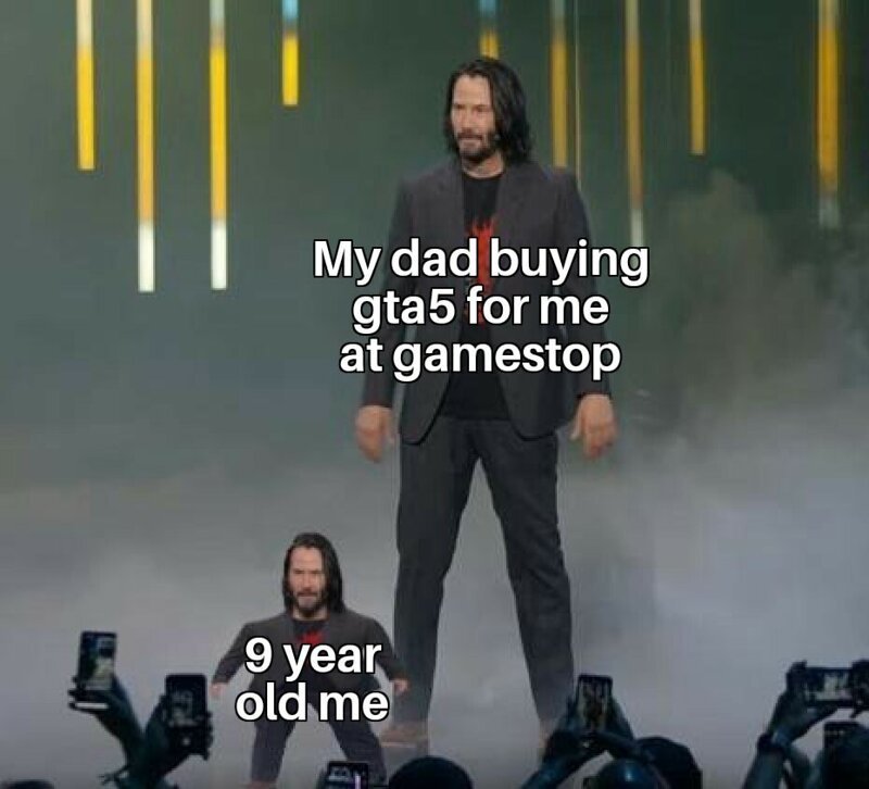 «Мой папа, покупающий GTA5 для меня в магазине видеоигр» — «9-летний я».