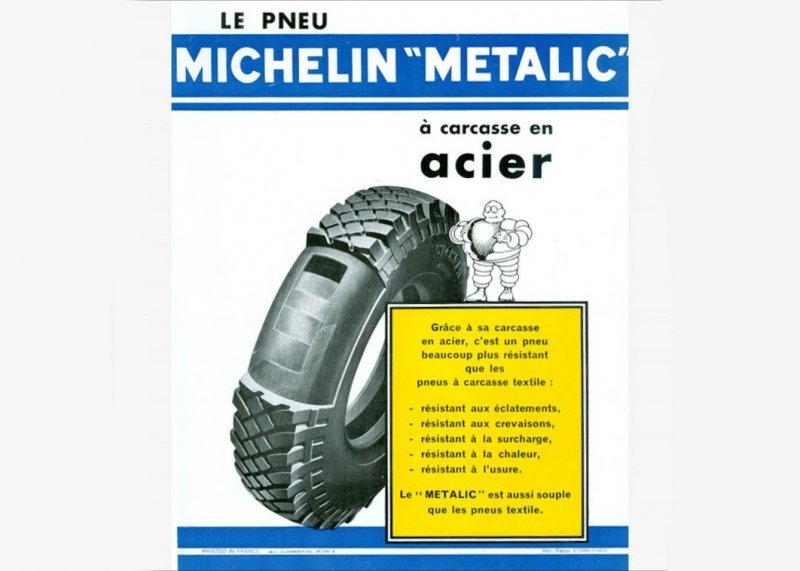 Первая в мире шина со стальным, а не текстильным кордом называлась Metalic, предназначалась для грузовиков. Решение позволило увеличить прочность и ресурс шины
