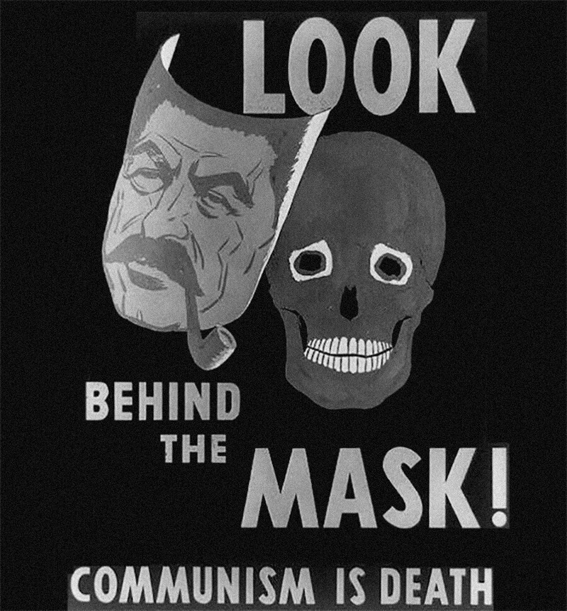 «Посмотри за маской. Коммунизм — это смерть». Этот плакат с изображением маски Иосифа Сталина и черепа сзади в настоящее время доступен в Библиотеке Конгресса.