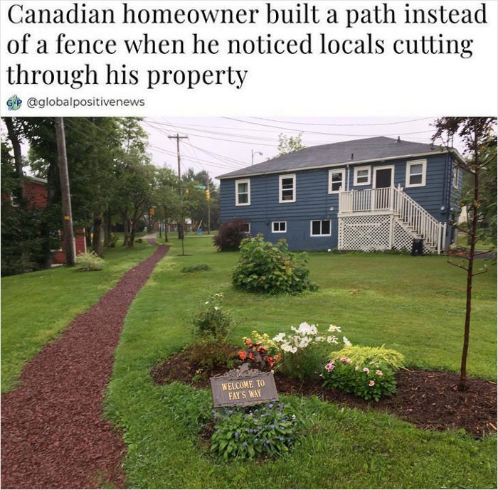 3. "Когда канадец заметил, что местные срезают путь через его двор, вместо того, чтобы построить забор, он проложил дорожку"