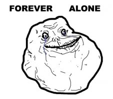 forever alone