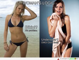 Женская логика
Бикини? Нет проблем. Нижнее белье? О мой бог! Не смотри
