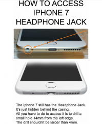 Господи, и тут айфоносрач.  Вот вам для затравки. 
Хз. правда, или яблочников троллят.  :)  Перевод - в новом айфоне гнезда под наушники нет, но на самом деле оно есть, просто скрыто корпусом. Нужно в нужном месте просверлить дырочку  и будет пермога и профит.