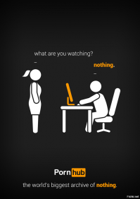 - Что смотришь ?
- Ничего.
- Pornhub. Самый большой архив "ничего"