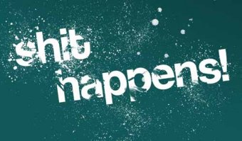 Дерьмо случается...