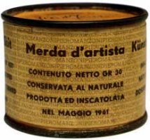 Из той же серии:
" «Говно художника» — произведение искусства итальянского художника Пьеро Мандзони, представителя эпатажа в искусстве. 
 В мае 1961 года Мандзони собрал собственные фекалии в 90 пронумерованных консервных баночек, в каждой из которых содержалось по 30 граммов, написал на них «100%-е натуральное дерьмо художника» на итальянском, английском, французском и немецком и продал их по цене, аналогичной цене золота той же массы. Текущая цена равна примерно 30 500 евро. 23 мая 2007 года один из экземпляров был продан за 124 000 евро на аукционе «Сотбис». 
Мандзони утверждал, что своим проектом он привлекает внимание к доверчивости покупателей произведений искусства. «Всем этим миланским буржуазным свиньям нравится только дерьмо» — сказал художник."