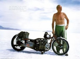 Herbert James "Burt" Munro - The world fastest Indian:

В 1962, установил рекорд в классе 883 см3 - 288 км/ч 
В 1966, установил рекорд в классе 1000 см3 - 270.476 км/ч
В 1967, установил рекорд в классе до 1000 см3 - 295.453 km/h (183.59 mph). В квалификационном заезде разогнался до 305.89 км/ч, самая большая скорость официально зарегистрированная. Не официальный рекорд (официально замеренный) - 331 км/ч за 1 милю.