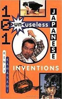 У них даже есть издания "Ненужные японские изобретения", периодически обновняют и переиздают