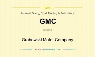 GMC это одно из подразделений GM , аббревиатура читается как Grabovski Motor Company,в то время как дженерал моторс просто GM.