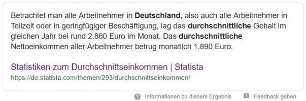Все вам в Европе медом намазано. Откуда такая информация про 5-6 тысяч? Переведу: "Если рассматривать всех работников в Германии, включая всех занятых неполный рабочий день или низкооплачиваемых работников, средняя зарплата в том же году составляла около 2860 евро в месяц (брутто). Средний чистый доход всех работников составил 1890 евро в месяц (нетто)." (c)
И шутки в Германии про "в среднем" такие же, как и в России: "либо я не человек, либо не в Германии работаю".
Ты конечно можешь возразить мне рассказом про "мясо и капусту", но 5-6 тысяч в Германии не самый распространенный заработок. К тому же покупательная способность падает с каждым годом. Некоторым повезло и зарплату периодично поднимают (мне например), но как правило не настолько сколько съела инфляция... Некоторые же по 10 лет с одинаковой зарплатой работают, в итоге профессионализм растет, а покупательная способность падает.