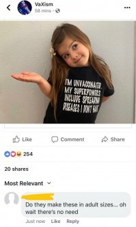 На западе тоже больная тема:

Надпись на футболке: Я не привита. Среди моих суперспособностей есть распространение болезней, которых у меня нет
Комментарий: Делают ли эти футболки взрослого размера?... Так стоп, нет необходимости