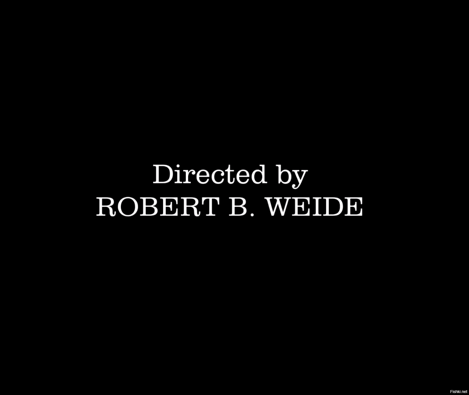 Directed by robert b что значит. Титры Robert b Weide. Заставка Директед бай. Мем Режиссер Robert Weide.