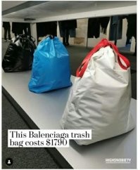 Вообще Баленсиага очень странный бренд, выпускающий странные вещи по сумасшедшим ценам. Не знаю кто это покупает. Это, например, новая коллекция обуви. А это мешки для мусора от Баленсиага. Мешки для мусора по 1700 долларов штука. Что-то странное происходит на планете, если вот это востребовано...