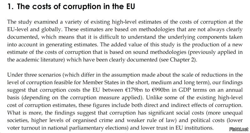 Есть ссылка на сайт BBC, но это всё-таки, пресса, а не официальные данные:

Из официальных данных есть отчет Евро-Парламента. Попробуйте погуглить по названию: "The Cost of Non-
Europe in the area of Organised Crime and Corruption. Annex II - Corruption". PE 579.319
Там 157 страниц скучного текста. Я как-то сделал для себя выписки интересных предложений:
- четверть европейцев лично пострадали от коррупции в повседневной жизни
- каждый восьмой европец говорит, что они лично знают кого-то, кто берет взятки
- В 20 из 27 государств-членов большинство респондентов согласны с тем, что единственный способ преуспеть в бизнесе в их стране - это политические связи и взятки.
Прикладываю скриншот со страницы 117: "коррупция обходится ЕС в сумму от 179 до 990 млрд евро в пересчете на ВВП в годовом исчислении"
