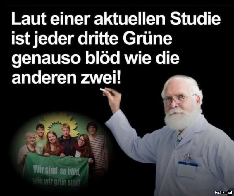 Не удивительно, зелёные дорвались до власти. 
"Следуя актуальному исследованию, каждый третий зелёный так же глуп, как и другие два.