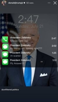 Трамп-младший троллит нарколыгу, опубликовав скриншот с телефона Байдена:

2:47 - 52 пропущенных звонка от Зеленского
2:02 - Мои деньги еще ждать, правильно???
1:25 - Мне страшно
1:13 - Плз, ответьте!!!!

Нарколыге и вправду должно быть страшно!