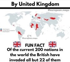 Карта мира с Британскими аппетитами. Существуют только 22 страны в мире, куда Бриты не вторгались. Вот реально мал клопов но ВОНЮЧ.