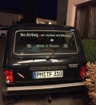 ...."подушек безопасности нет.  Умрём как мужчины" 
   сделано в России.