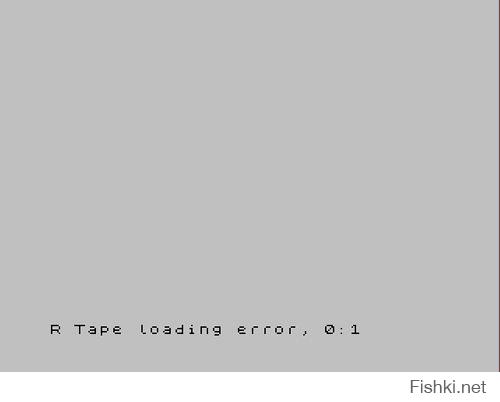 и если в момент загрузки включался холодильник - тогда : "tape loading error"