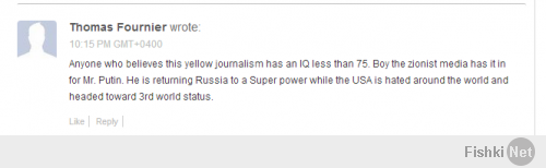 Я вот только что тоже зашел на этот сайт Вашингтон пост, почитал комменты американцев к этим фоткам. Мой быстрый перевод 
 Каждый, кто верит этой желтой  журналистике,   имеет IQ менее 75. Мальчик из сионистский СМИ имеет зуб на Путина. Он   возвращается, чтобы Россия  стала сверхдержавой,  в то время как США ненавидят во всем мире и США движется к  к статусу третьей  мировой. державы